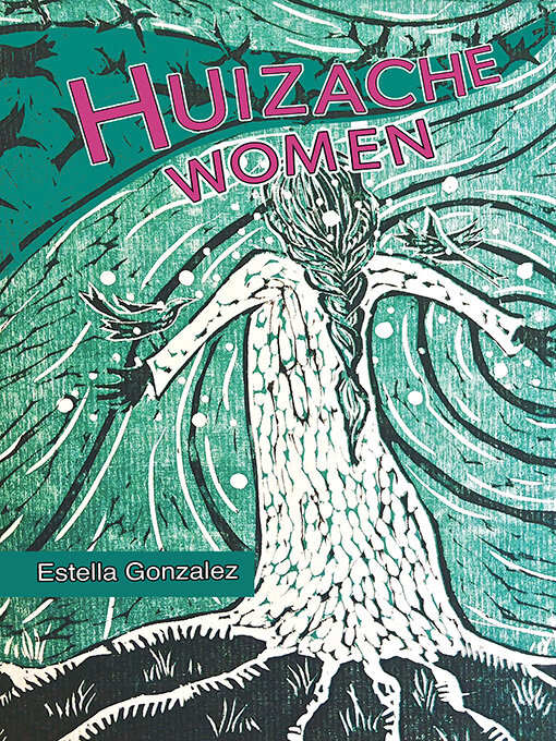 Title details for Huizache Women by Estella Gonzalez - Available